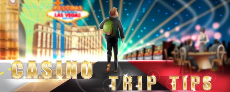 tips about casino trips